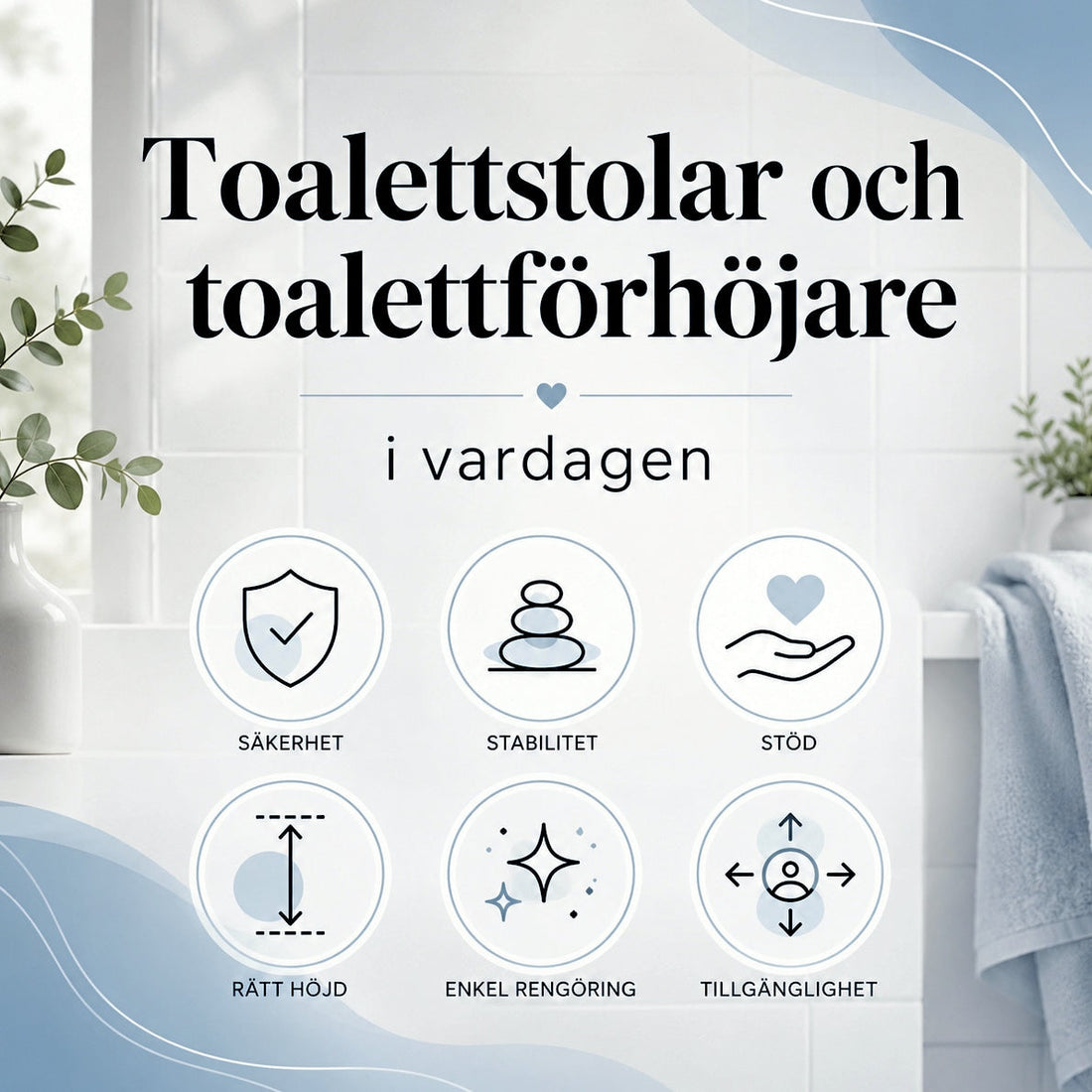 Toalettstolar och toalettförhöjare i vardagen